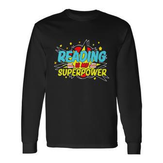 Reader Reading Bookworm Book Lover Reading Is My Superpower Long Sleeve T-Shirt - Thegiftio UK