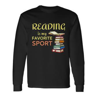 Reading Is My Favorite Sport A Cute And For Bookworm Book Lovers Book Long Sleeve T-Shirt - Thegiftio UK