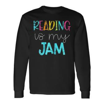 Reading Is My Jam Read Teacher Ela Teacher Long Sleeve T-Shirt - Thegiftio UK