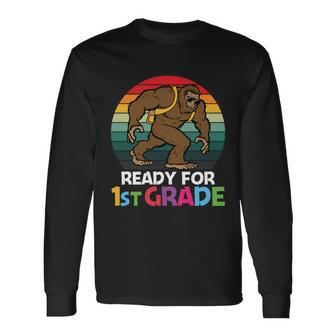Im Ready For 1St Grade Bigfoot Back To School Long Sleeve T-Shirt - Monsterry