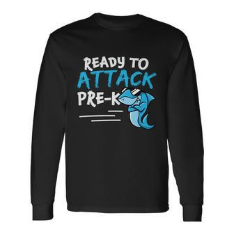 Ready To Attack Prek Shark Back To School Long Sleeve T-Shirt - Monsterry