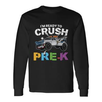 Ready To Crush Prek Truck Back To School Long Sleeve T-Shirt - Monsterry CA