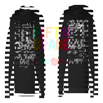 Im Ready For Fifth Grade But Is It Ready For Me 5Th Grader Men Women Long Sleeve T-Shirt T-shirt Graphic Print - Thegiftio UK