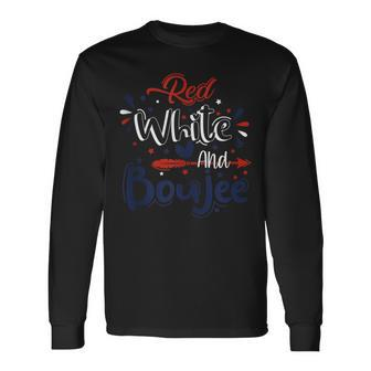 Red White And Boujee 4Th Of July Patriotic July Fourth Long Sleeve T-Shirt - Seseable