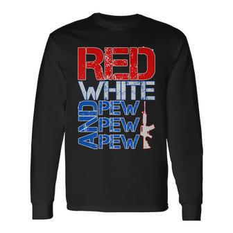 Red White And Pew Pew Pew Usa Guns Tshirt Long Sleeve T-Shirt - Monsterry