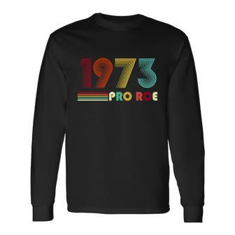 Reproductive Rights Pro Choice Roe Vs Wade 1973 Tshirt Long Sleeve T-Shirt - Monsterry