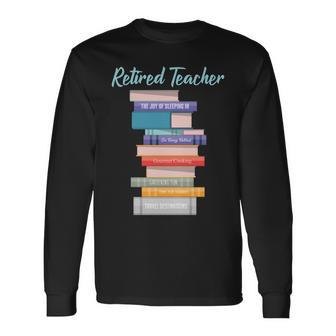 Retired Teacher Tshirt Long Sleeve T-Shirt - Monsterry AU