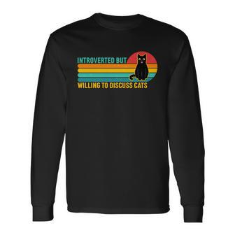 Retro Cat Introverted But Willing To Discuss Cats Tshirt Long Sleeve T-Shirt - Monsterry CA