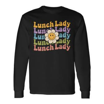 Retro Groovy Lunch Lady Teacher Back To School Lunch Lady Long Sleeve T-Shirt - Seseable
