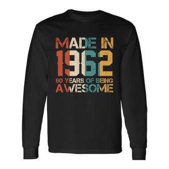 Retro Made In 1962 60 Years Of Being Awesome Birthday Long Sleeve T-Shirt - Monsterry