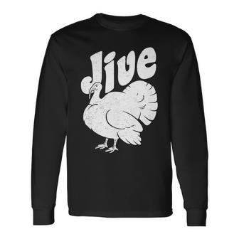 Retro Thanksgiving Jive Turkey Tshirt Long Sleeve T-Shirt - Monsterry