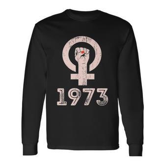 Rights 1973 Feminism Pro Choice S Rights Justice Roe V Wade 1 Long Sleeve T-Shirt - Monsterry UK