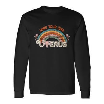 Rights 1973 Pro Roe Vintage Mind You Own Uterus Long Sleeve T-Shirt - Monsterry CA