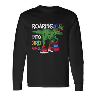 Roaring Into 3Rd Grade Dinosaur Back To School First Day Of School Long Sleeve T-Shirt - Monsterry AU