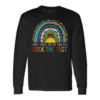 Rock The Test Teacher Test Day Testing Day Rainbow Teacher Long Sleeve T-Shirt - Seseable