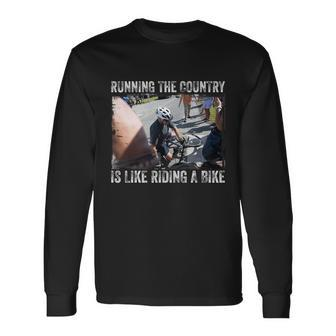 Running The Country Is Like Riding A Bike Joe Biden Anti Biden Long Sleeve T-Shirt - Monsterry