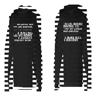 To Save Time Lets Assume Im Always Right Long Sleeve T-Shirt - Thegiftio