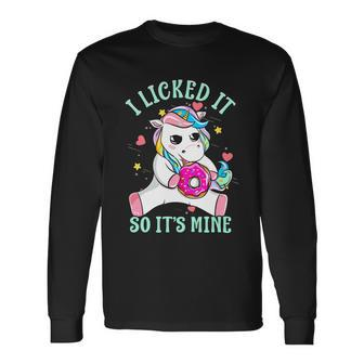 Saying I Licked It So Its Mine Unicorn Long Sleeve T-Shirt - Monsterry CA