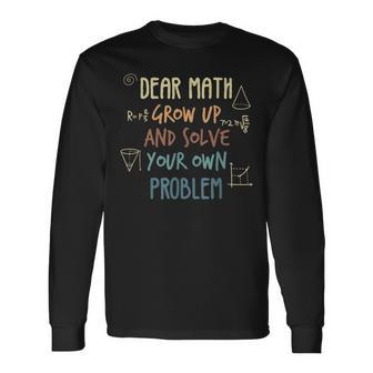 Back To School Math Quote For Girls Boys Ns Dear Math Long Sleeve T-Shirt - Thegiftio UK