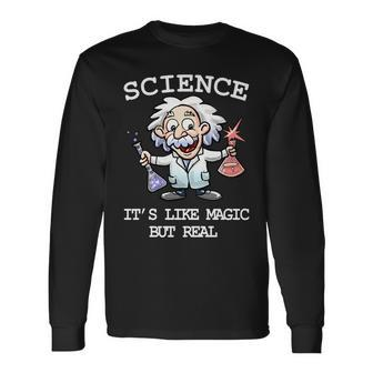 Science Its Like Magic But Real Tshirt Long Sleeve T-Shirt - Monsterry