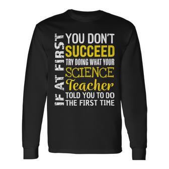 Science Teacher If At First You Dont Succeed Appreciation Long Sleeve T-Shirt - Seseable