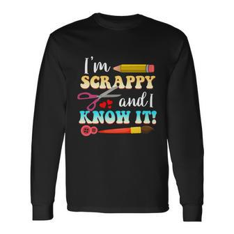 Im Scrappy And I Know It Scrapbook Scrapbook Long Sleeve T-Shirt - Monsterry