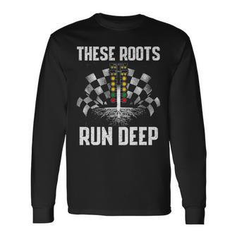These Roots Run Deep Long Sleeve T-Shirt - Seseable