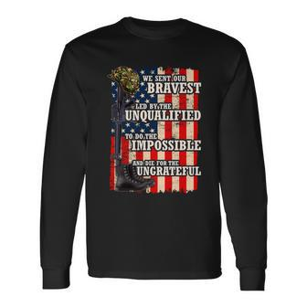 We Sent Our Bravest Support Military Veterans Usa Flag Long Sleeve T-Shirt - Monsterry CA