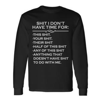 Shit I Dont Have Time For List Tshirt Long Sleeve T-Shirt - Monsterry CA