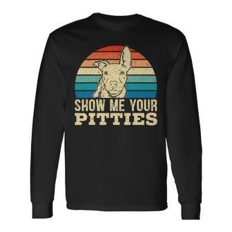 Show Me Your Pitties For A Pitbull Dog Lovers Long Sleeve T-Shirt - Thegiftio UK