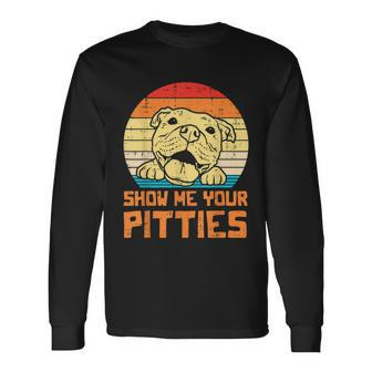 Show Me Pitties Retro Pitbull Pitty Dog Lover Owner Long Sleeve T-Shirt - Thegiftio UK