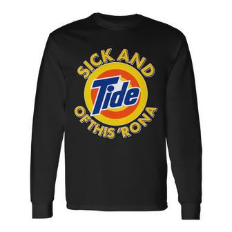 Sick And Tide Of This Rona Tshirt Long Sleeve T-Shirt - Monsterry UK