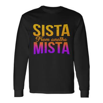 Sista From Anotha Mista Long Sleeve T-Shirt - Thegiftio UK