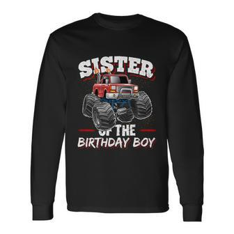 Sister Of The Birthday Boy Monster Truck Birthday Party Long Sleeve T-Shirt - Monsterry