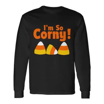 Im So Corny Candy Corn Halloween Tshirt Long Sleeve T-Shirt - Monsterry