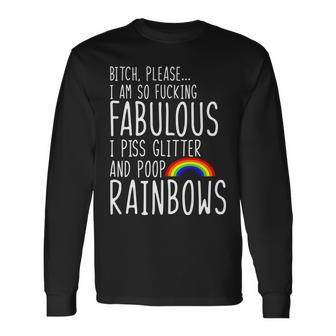 So Fabulous I Piss Glitter And Poop Rainbows Long Sleeve T-Shirt - Monsterry DE