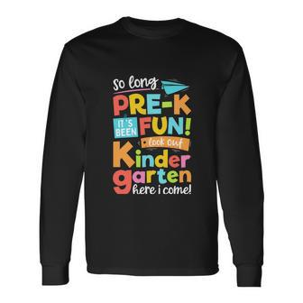 So Long Prek Kindergarten Here I Come School Long Sleeve T-Shirt - Monsterry AU