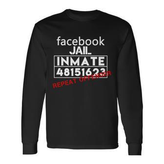 Social Media Jail Inmate Repeat Offender Long Sleeve T-Shirt - Monsterry