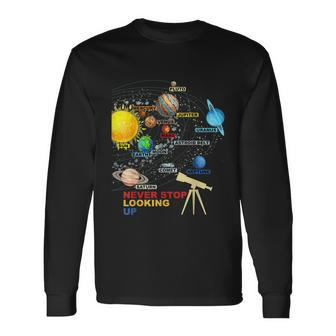 Solar System Planets Never Stop Looking Up Astronomy Long Sleeve T-Shirt - Monsterry CA