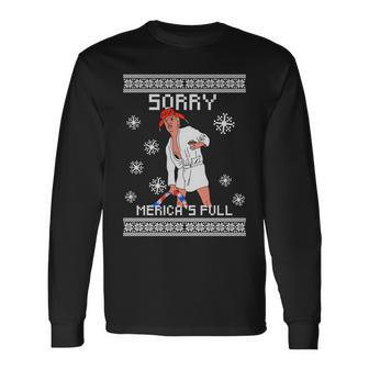 Sorry Mericas Full Trump Supporter Ugly Christmas Tshirt Long Sleeve T-Shirt - Monsterry