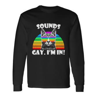 Sounds Gay Im In Rainbow Cat Pride Retro Cat Gay Long Sleeve T-Shirt - Monsterry UK