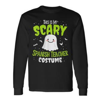 Spanish Teacher Halloween School Nothing Scares Easy Costume Long Sleeve T-Shirt - Seseable