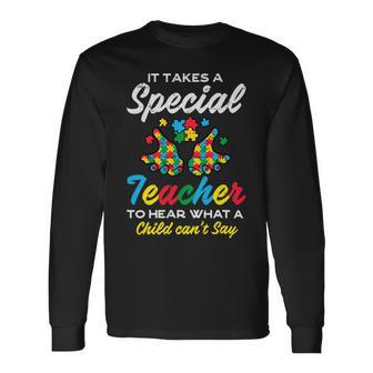 Special Teacher To Hear Child Cant Say Autism Awareness Sped Long Sleeve T-Shirt - Seseable