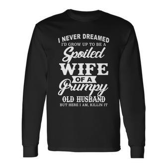 Spoiled Wife Of A Grumpy Old Husband V2 Long Sleeve T-Shirt - Thegiftio UK