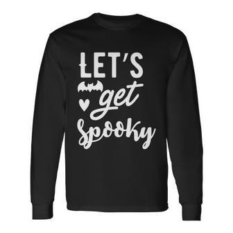 Lets Get Spooky Halloween Quote Long Sleeve T-Shirt - Monsterry