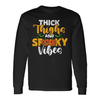 Spooky Halloween Thick Thighs Spooky Vibes Halloween Long Sleeve T-Shirt - Seseable
