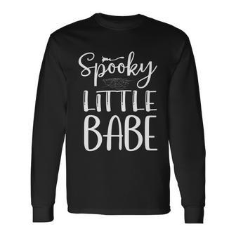 Spooky Little Babe Halloween Quote V3 Long Sleeve T-Shirt - Monsterry