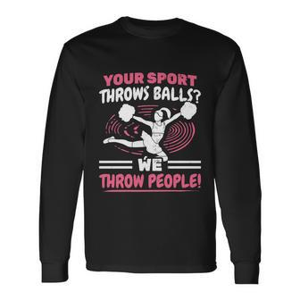 Sport Throws Balls We People Cheerleader Cheer Cheerleading Long Sleeve T-Shirt - Thegiftio UK