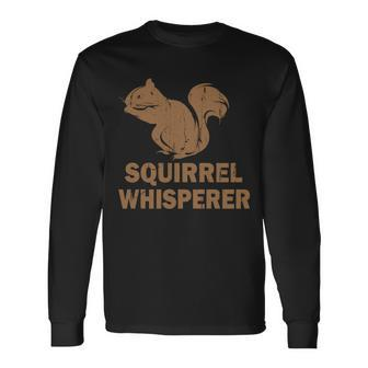 Squirrel Whisperer Tshirt Long Sleeve T-Shirt - Monsterry