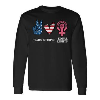 Stars Stripes & Equal Rights 4Th Of July Reproductive Rights Long Sleeve T-Shirt - Seseable